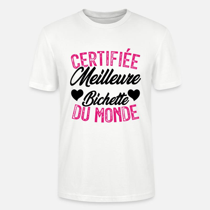 Certifiée meilleure bichette du monde - T-shirt bio CRAFTER Stanley Stella Unisexe - blanc