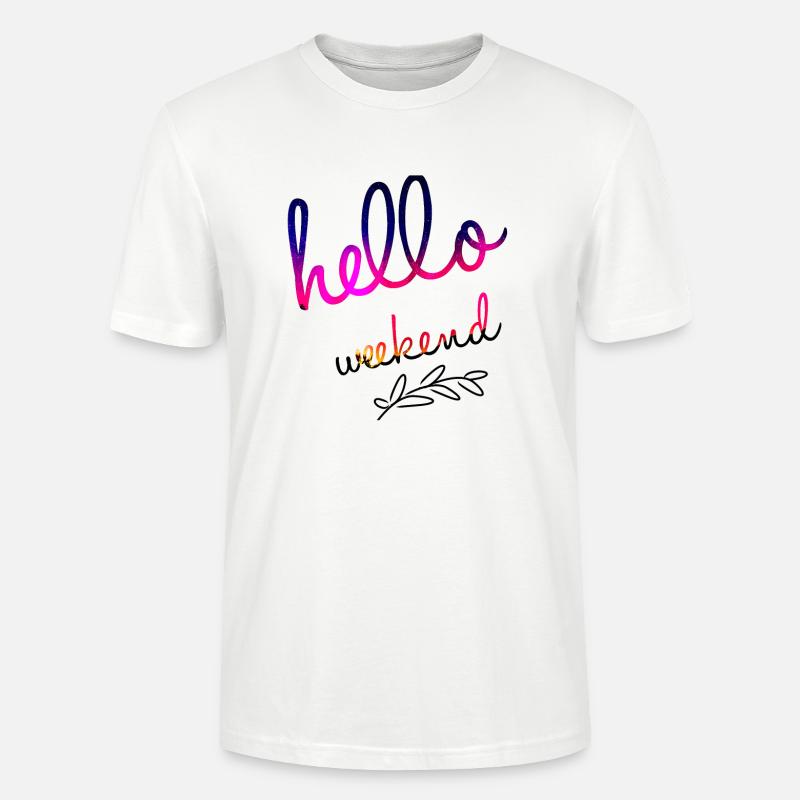 Hello Weekend weekend lettering gift - Stanley/Stella CRAFTER Unisex Organic T-Shirt - white