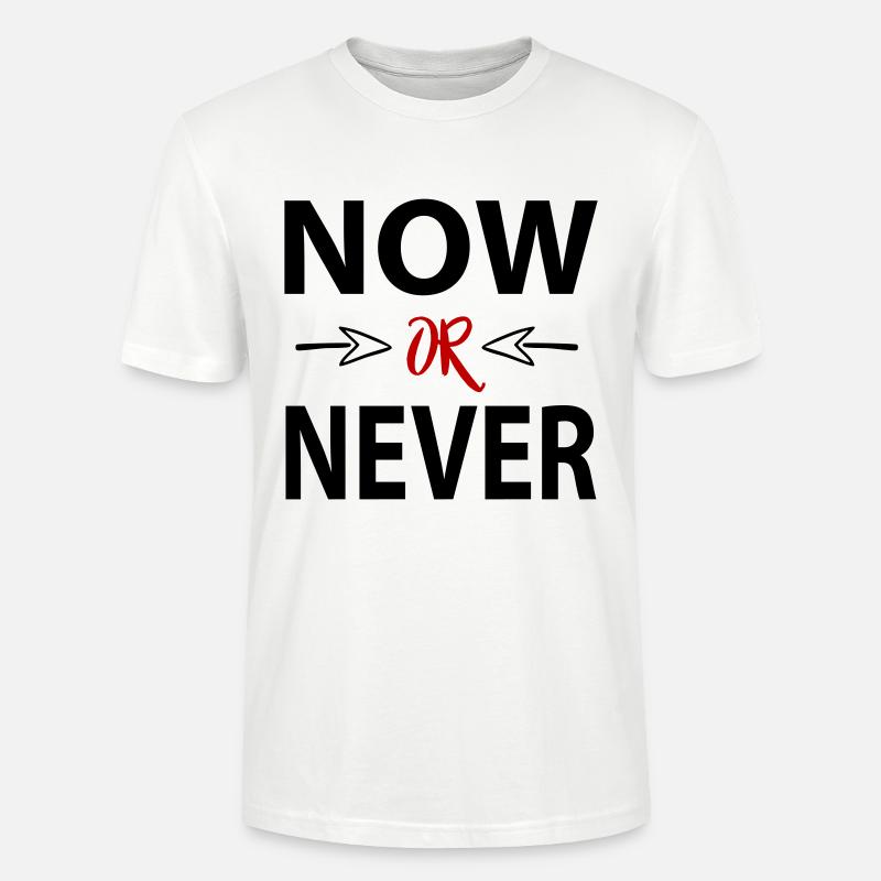 Sprüche Now or Never - Stanley/Stella Unisex Bio-T-Shirt CRAFTER - Weiß