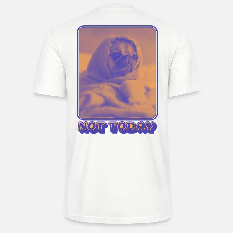 Not Today – Müder Mops Vibes - Stanley/Stella Unisex Bio-T-Shirt CRAFTER - Weiß