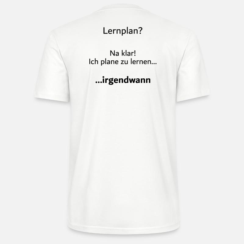Unispruch "Lernplan?" Student Geschenk, Studenten - Stanley/Stella Unisex Bio-T-Shirt CRAFTER - Weiß