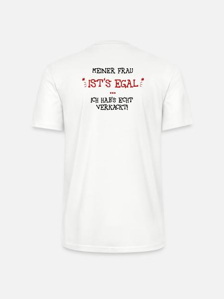 Meiner Frau ists egal - Stanley/Stella Unisex Bio-T-Shirt CRAFTER - Weiß
