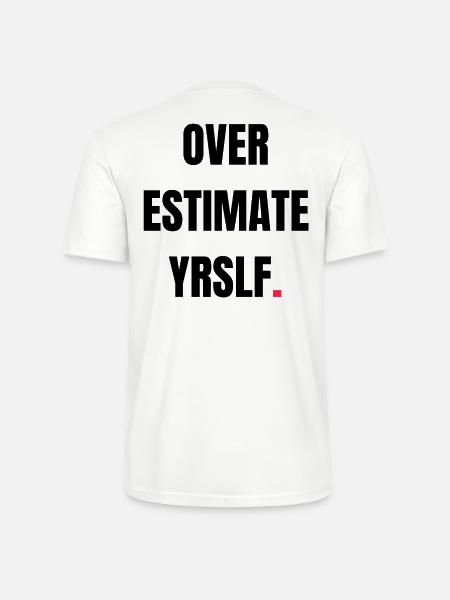 Overestimate YRSLF. - Stanley/Stella Unisex Bio-T-Shirt CRAFTER - Weiß