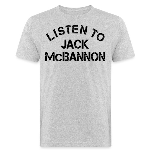 Listen To Jack McBannon (Black Print) - Männer Bio-T-Shirt