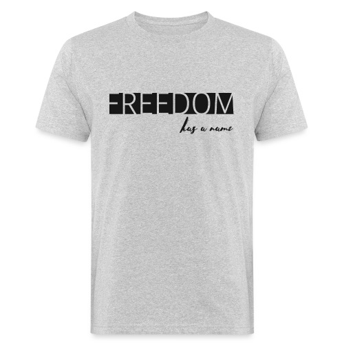 Freedom has a name - Ekologisk T-shirt herr