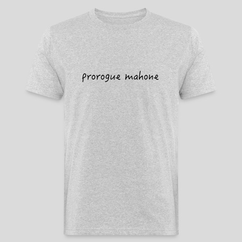 Prorogue Mahone - Men's Organic T-Shirt