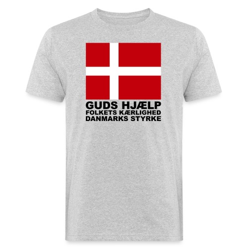 Guds hjælp Folkets kærlighed Danmarks styrke - Men's Organic T-Shirt