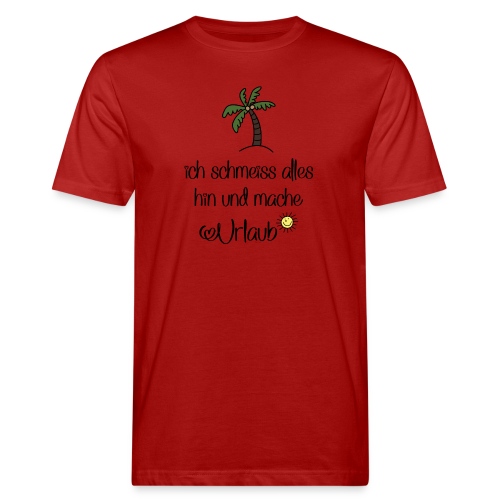 Lustige Sprüche für Urlauber - Männer Bio-T-Shirt