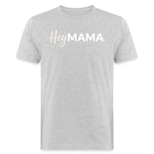 HeyMama – für alle Mamas und werdenden Mütter - Männer Bio-T-Shirt
