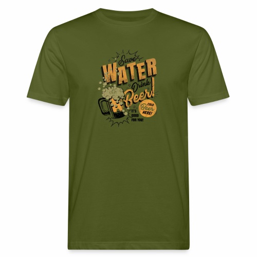 Save Water Drink Beer Drink water instead of beer - Men's Organic T-Shirt