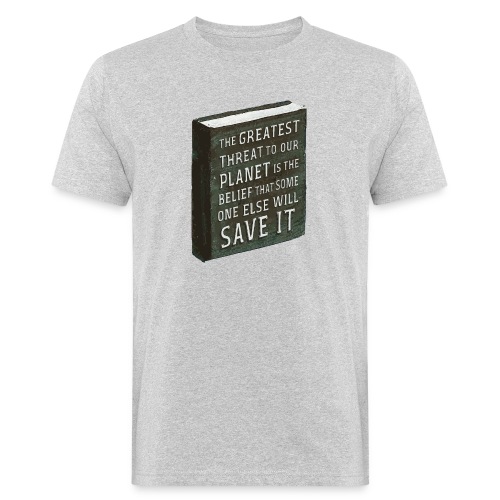 The greatest threat to our planet - Mannen Bio-T-shirt
