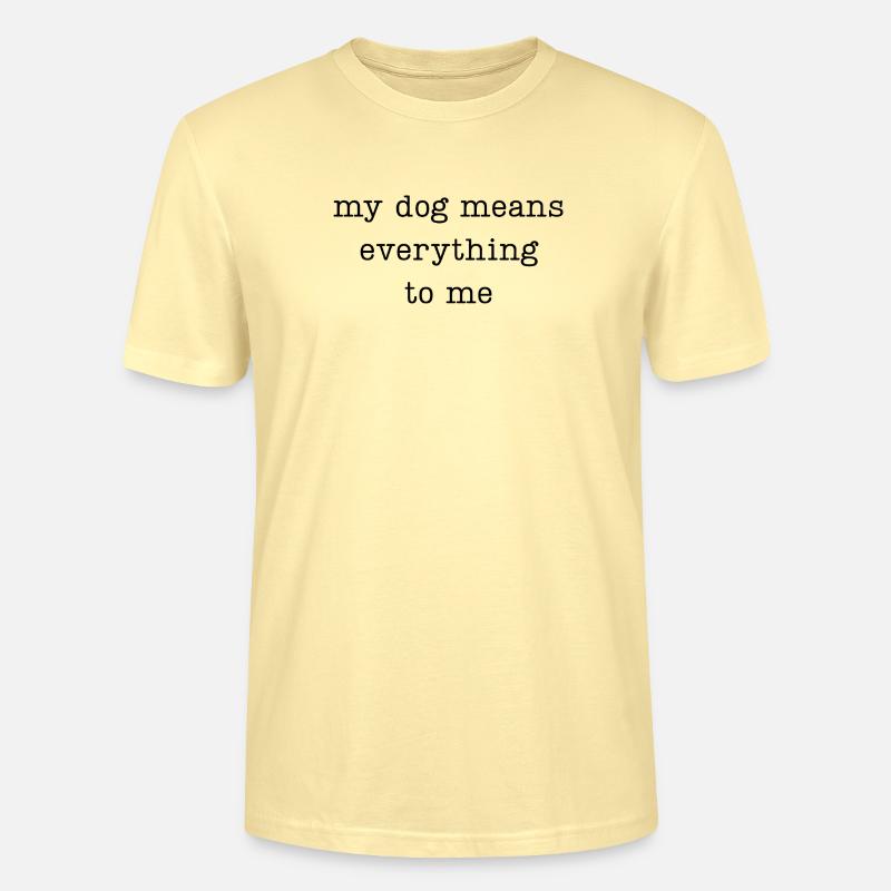 Mon chien compte tout pour moi - T-shirt bio CRAFTER Stanley Stella Unisexe - crème