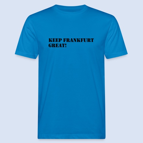 Keep Frankfurt Great #Supporter #Fans #Trump - Männer Bio-T-Shirt