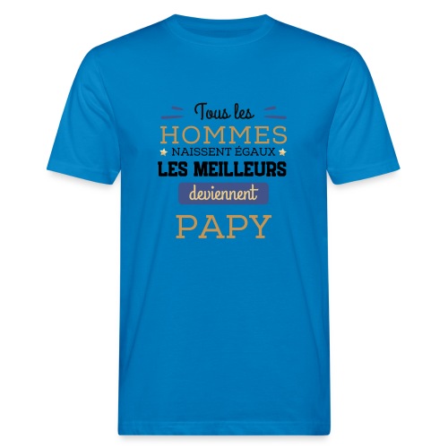 Les meilleurs hommes deviennent papy - T-shirt bio Homme