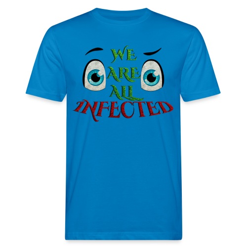 We are all infected -by- t-shirt chic et choc - T-shirt bio Homme