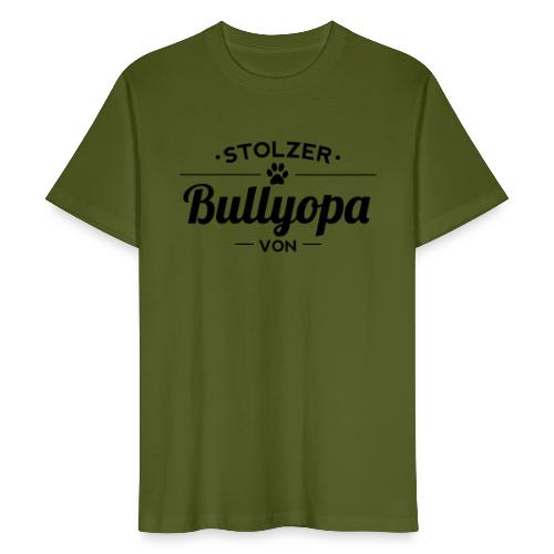 Stolzer Bullyopa Wunschname - Männer Bio-T-Shirt