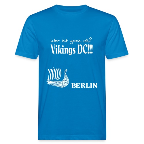 Ganz OK -- The Vikings DC Berlin - Männer Bio-T-Shirt