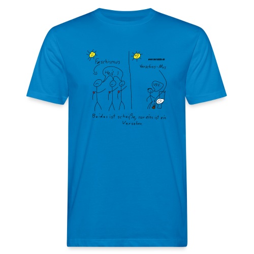 Verschiss mus - Männer Bio-T-Shirt