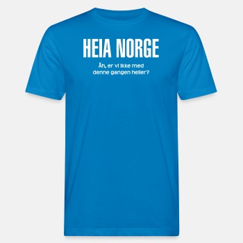 Heia Norge - Åh, er vi ikke med ... - Økologisk T-skjorte for menn