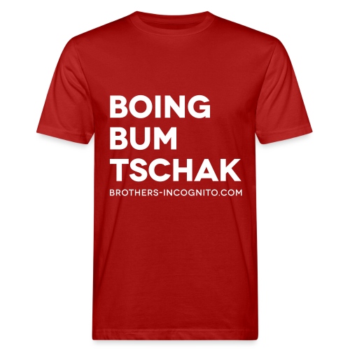 Boing Bum Tschak - Männer Bio-T-Shirt