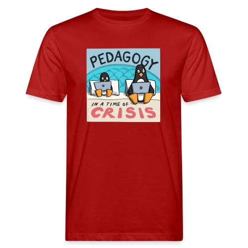 Pedagogy in a time of crisis tr - Men's Organic T-Shirt