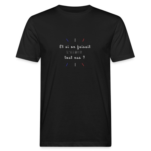 L'Amour tout nus - T-shirt bio Homme