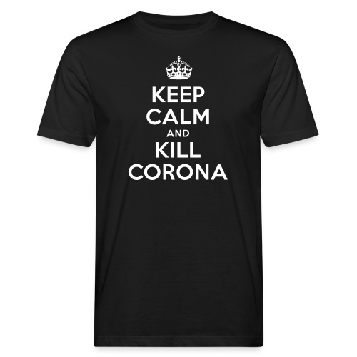 KEEP CALM and KILL CORONA - Männer Bio-T-Shirt