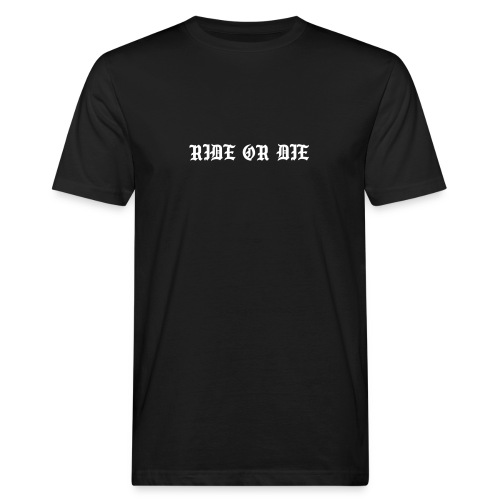 RIDE OR DIE - Mannen Bio-T-shirt