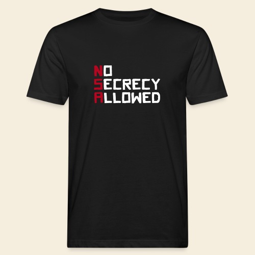 NSA No secrecy allowed - Männer Bio-T-Shirt
