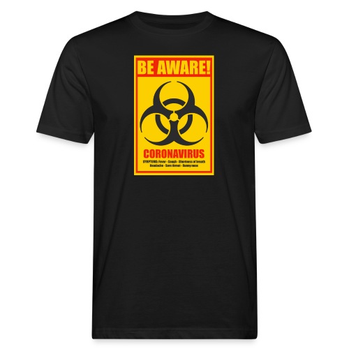 Be aware! Coronavirus biohazard - Men's Organic T-Shirt