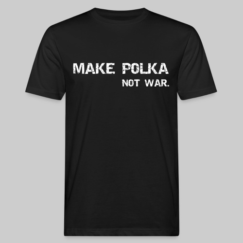 Spendenaktion: MAKE POLKA NOT WAR - T-shirt bio Homme