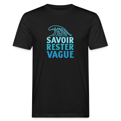 IL FAUT SAVOIR RESTER VAGUE (surf, vacances) - T-shirt bio Homme