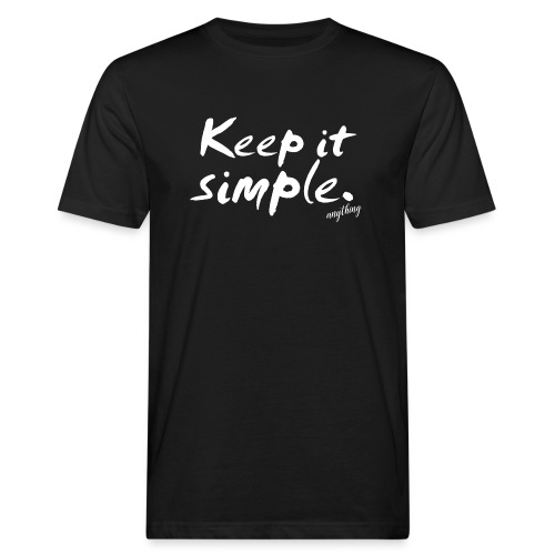 Keep it simple. anything - Männer Bio-T-Shirt
