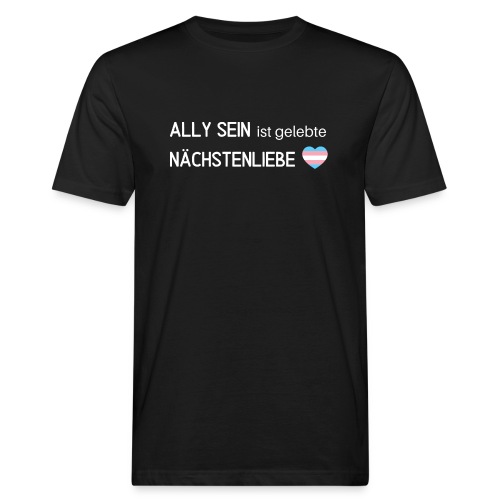 Ally sein = Nächstenliebe - trans* - Männer Bio-T-Shirt