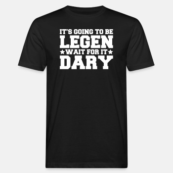 It's going to be legendary - Økologisk T-skjorte for menn