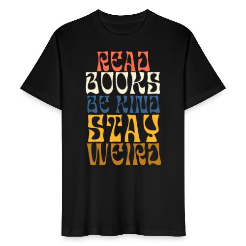 Lue kirjoja ole kiltti ja pysy outona - Miesten luonnonmukainen t-paita
