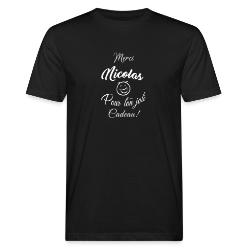 MERCI NICOLAS POUR TON JOLI CADEAU ! [BLANC] - T-shirt bio Homme