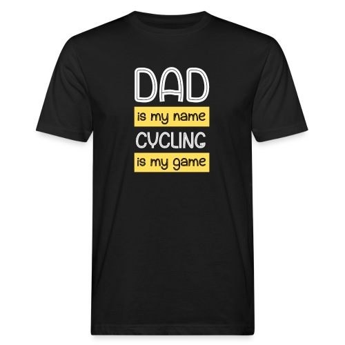 dad is my name cycling is my game - Økologisk T-skjorte for menn