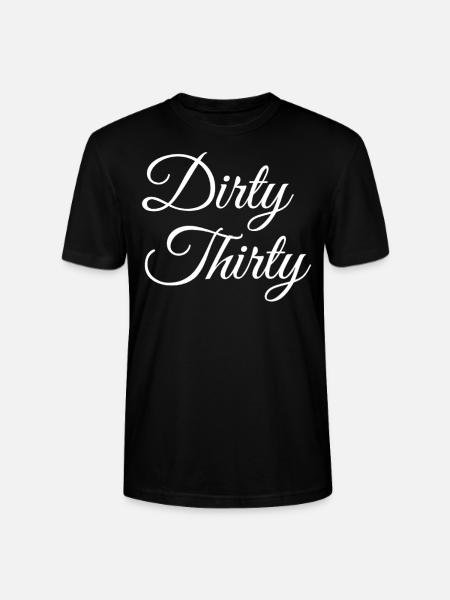 Dirty Thirty 30th birthday - Stanley/Stella CRAFTER Unisex Organic T-Shirt - black