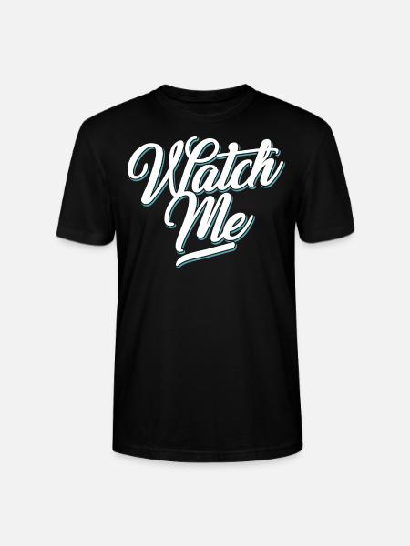 watch me Graphic - Stanley/Stella CRAFTER Unisex Organic T-Shirt - black