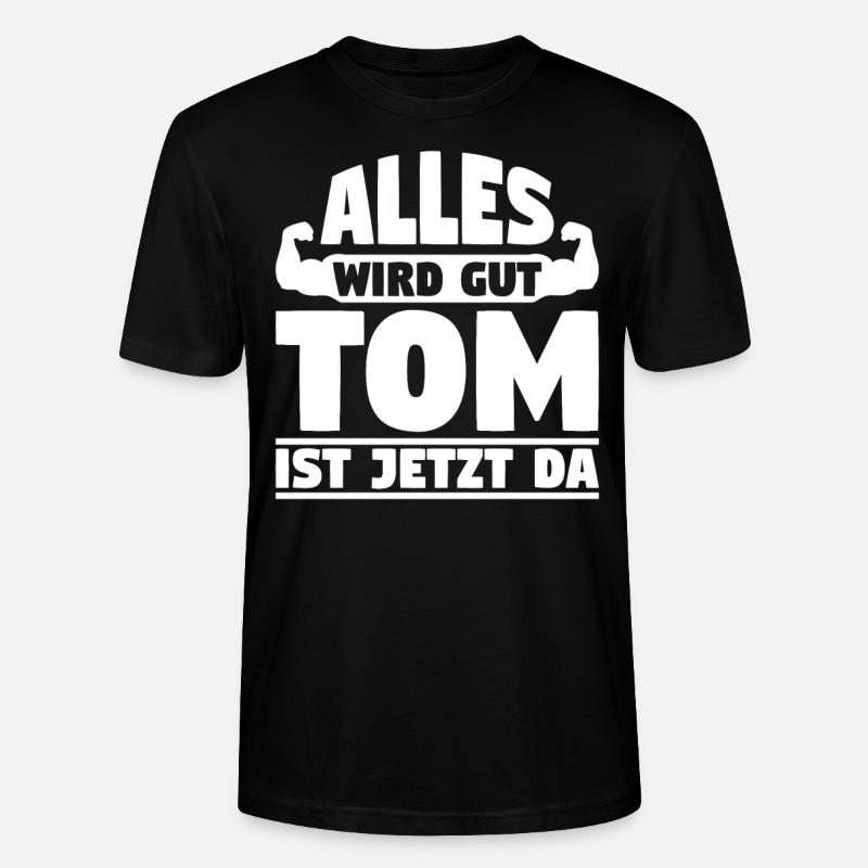 Alles wird gut Tom ist jetzt da - Stanley/Stella Unisex Bio-T-Shirt CRAFTER - Schwarz