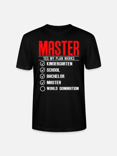 First Master then World Domination Master's Degree - Stanley/Stella CRAFTER Unisex Organic T-Shirt - black
