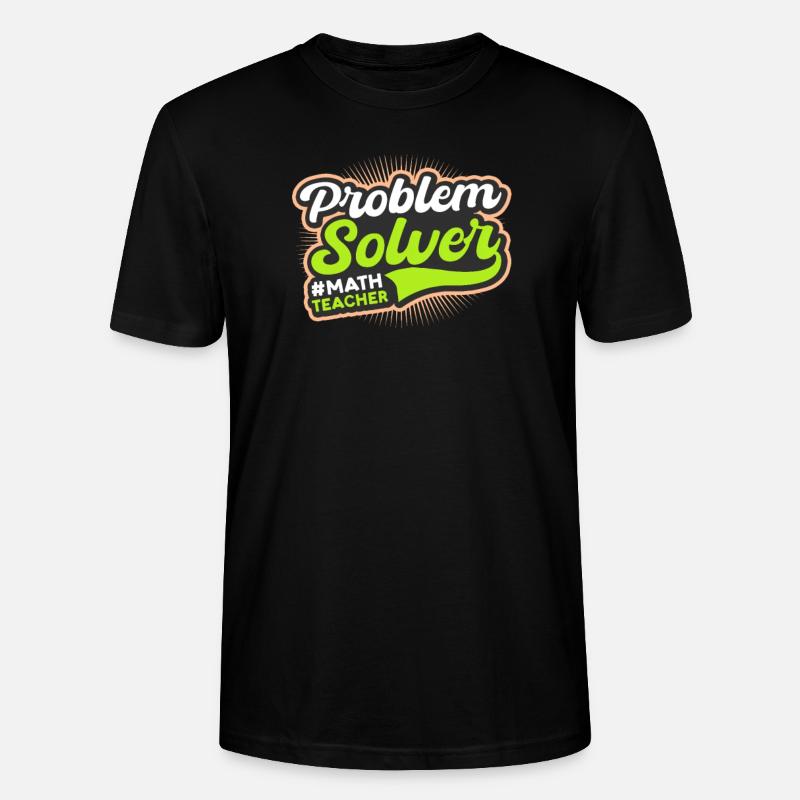 Math Teacher Problem Solver - Stanley/Stella CRAFTER Unisex Organic T-Shirt - black