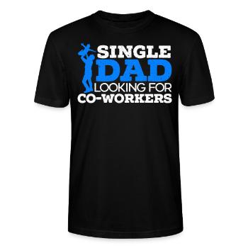 Single Dad And Looking For Co-Workers Fathers Day - Stanley/Stella CRAFTER Unisex Organic T-Shirt - black - Front - Alina (178cm) & Michal (187cm)
