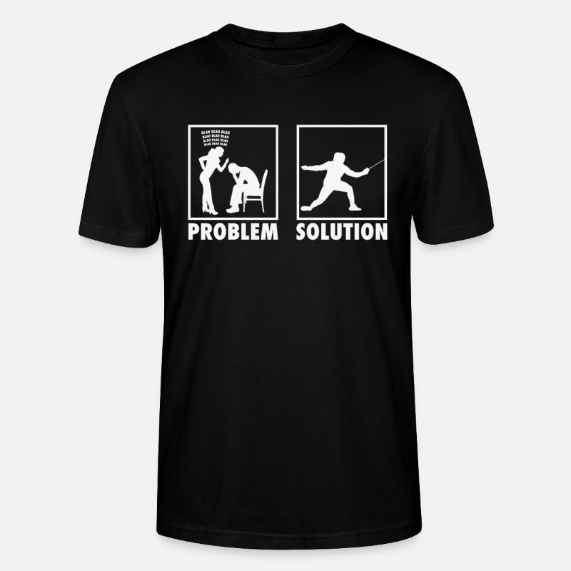Fencing Fencer Statement Problem Solution. - Stanley/Stella Unisex Bio-T-Shirt CRAFTER - Schwarz