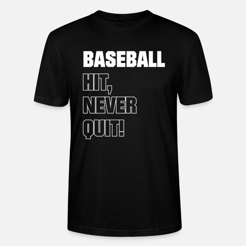 Baseball Hit Never Quit! - Stanley/Stella CRAFTER Unisex Organic T-Shirt - black