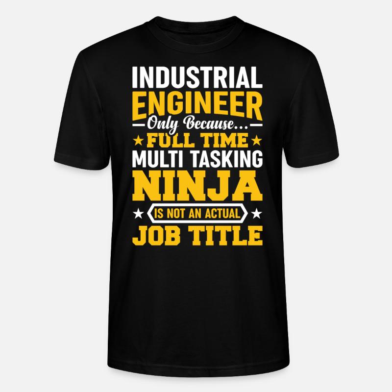 Industrial Engineer Only Because - Stanley/Stella Unisex Bio-T-Shirt CRAFTER - Schwarz