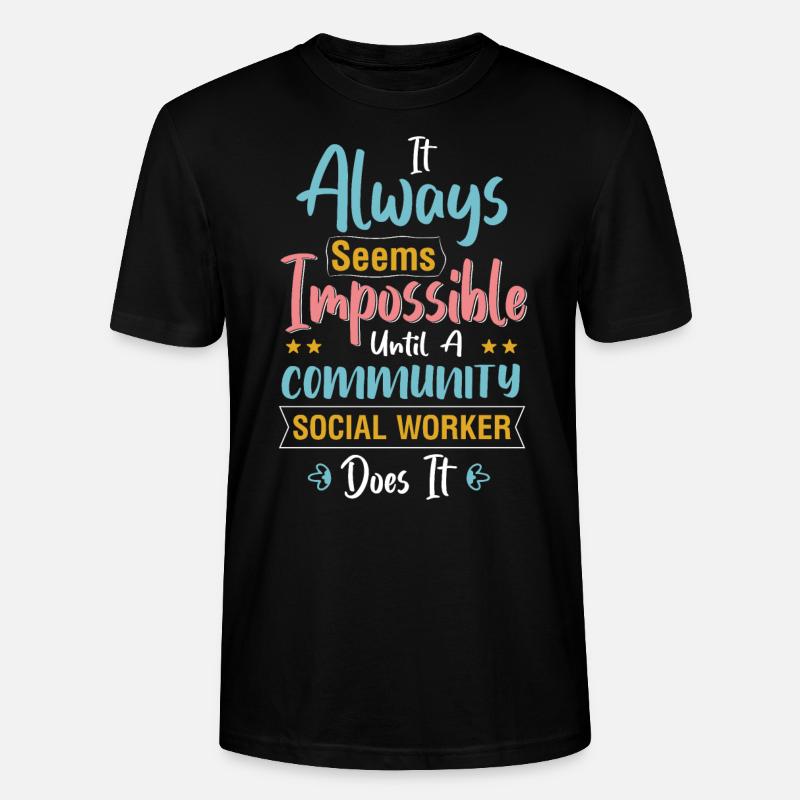 It Always Seems Impossible Until - Stanley/Stella Unisex Bio-T-Shirt CRAFTER - Schwarz