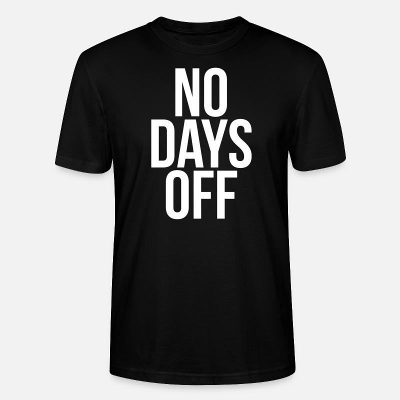 No days off - Stanley/Stella Unisex Bio-T-Shirt CRAFTER - Schwarz