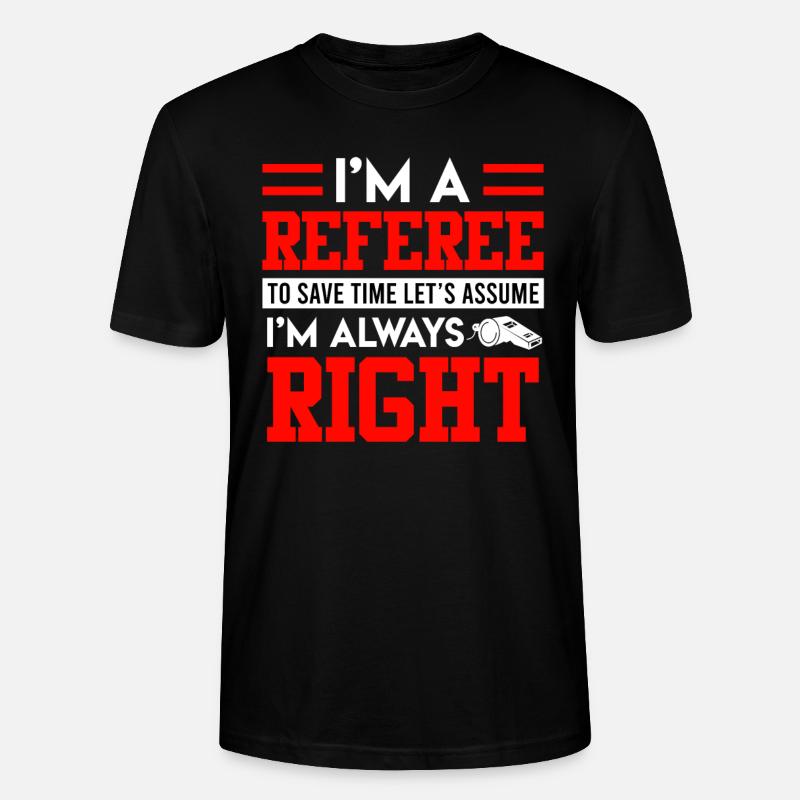 Ich bin der Schiedsrichter - Stanley/Stella Unisex Bio-T-Shirt CRAFTER - Schwarz